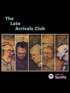 Album cover, 5 portraits, the text 'The Late Arrivals Club', and a Spotify logo